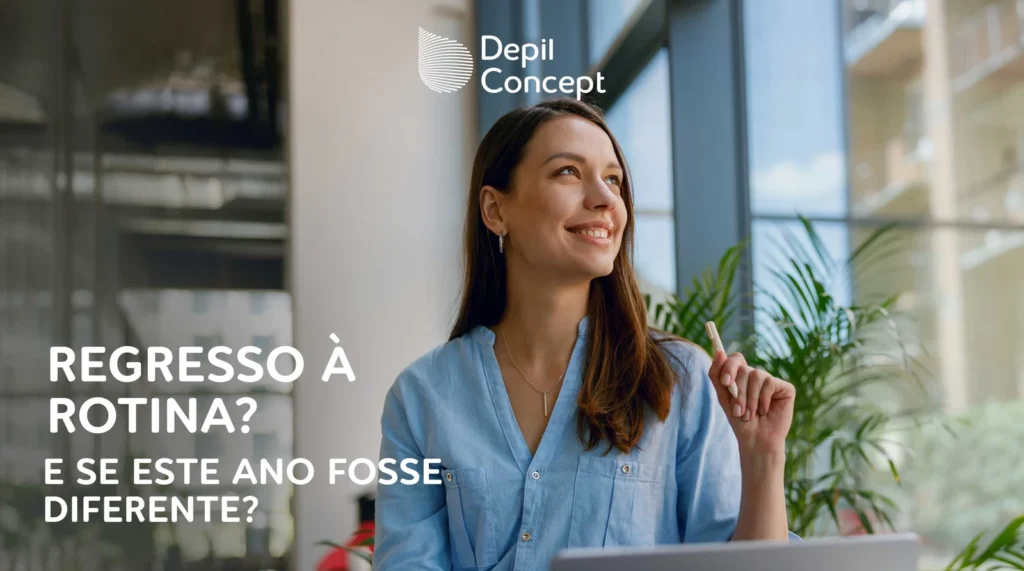 Regresso à rotina e planeamento de um negócio DepilConcept
